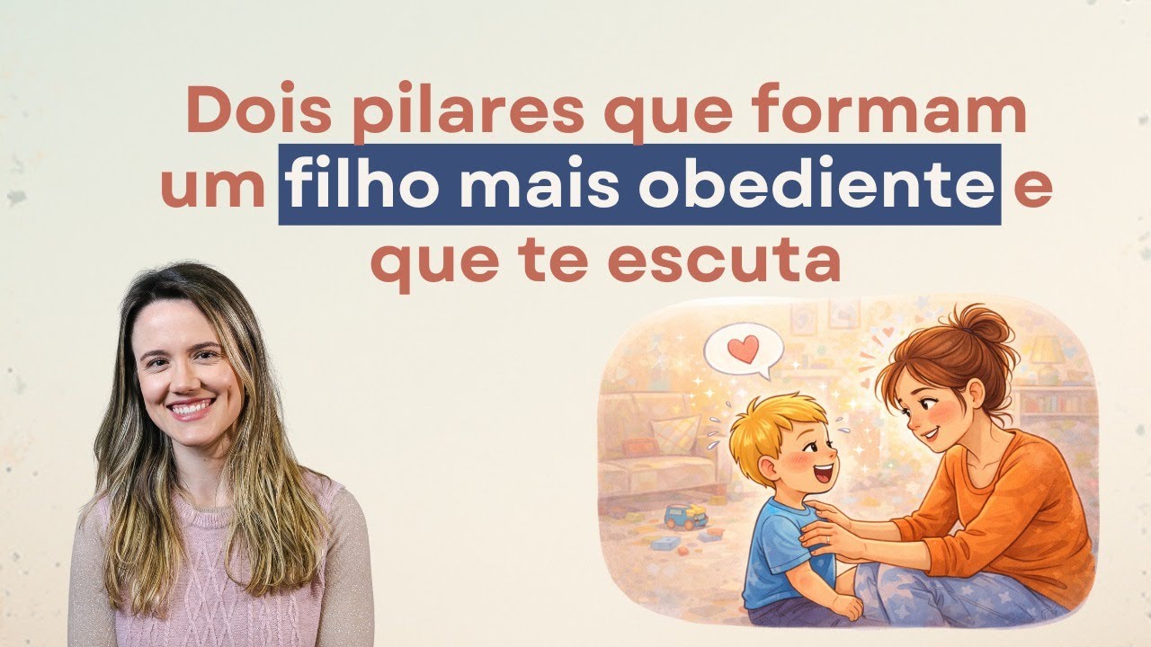 02 pilares que formam um filho obediente que te escuta