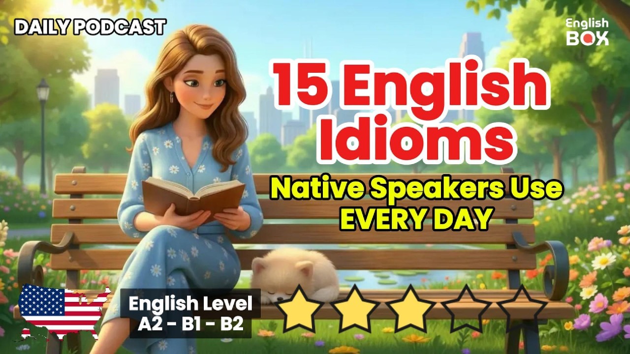 15 English Idioms Native Speakers Use Every Day (for Daily Conversations) | English Box