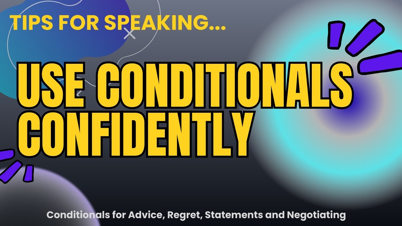 Negotiating, Advice, Regret, Statements - Summary of Conditionals - Examples and Practice Exercises
