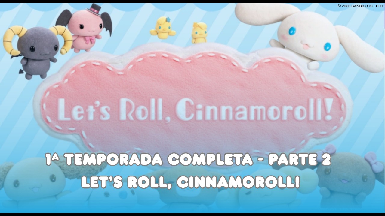 Let's Roll, Cinnamoroll! | 1ª TEMP. COMPLETA - PARTE 2
