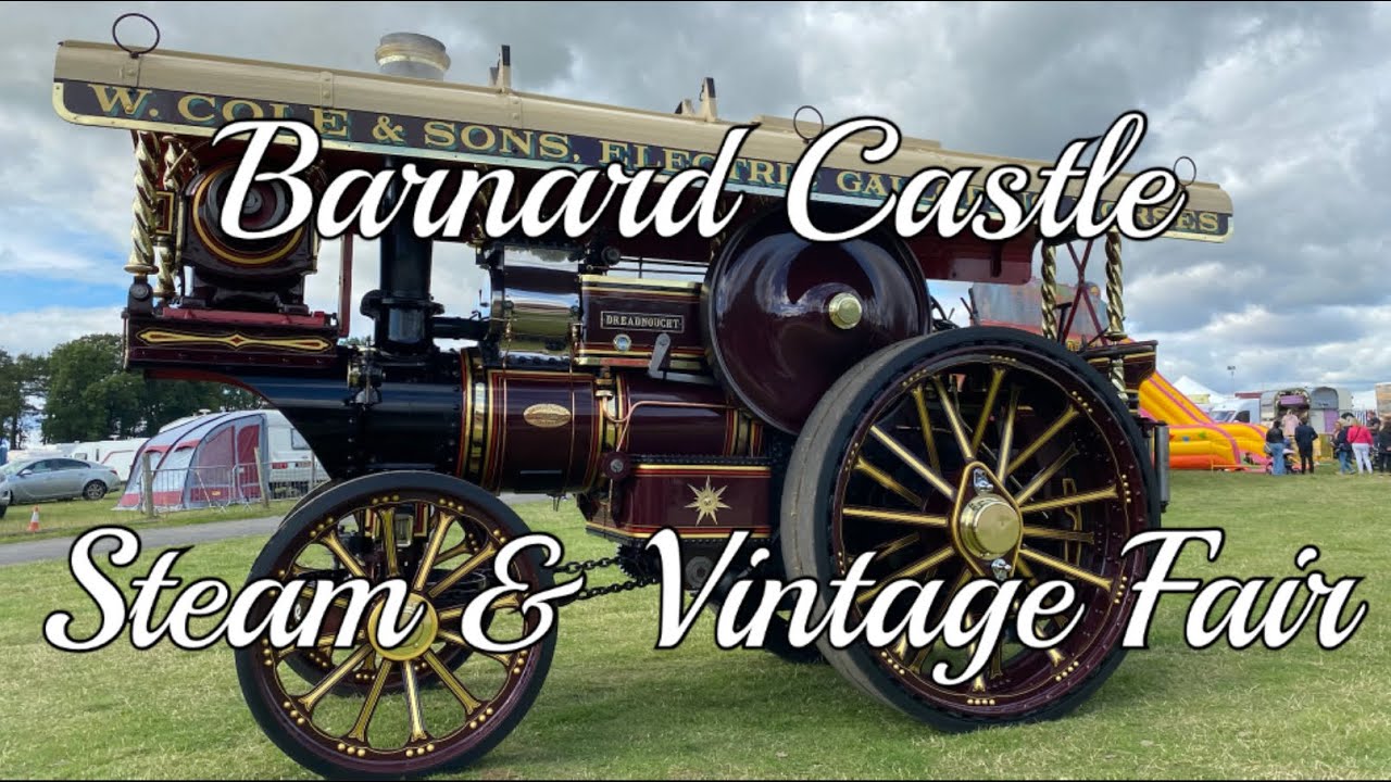 BARNARD CASTLE STEAM & VINTAGE FAIR - Saturday 17 September 2022