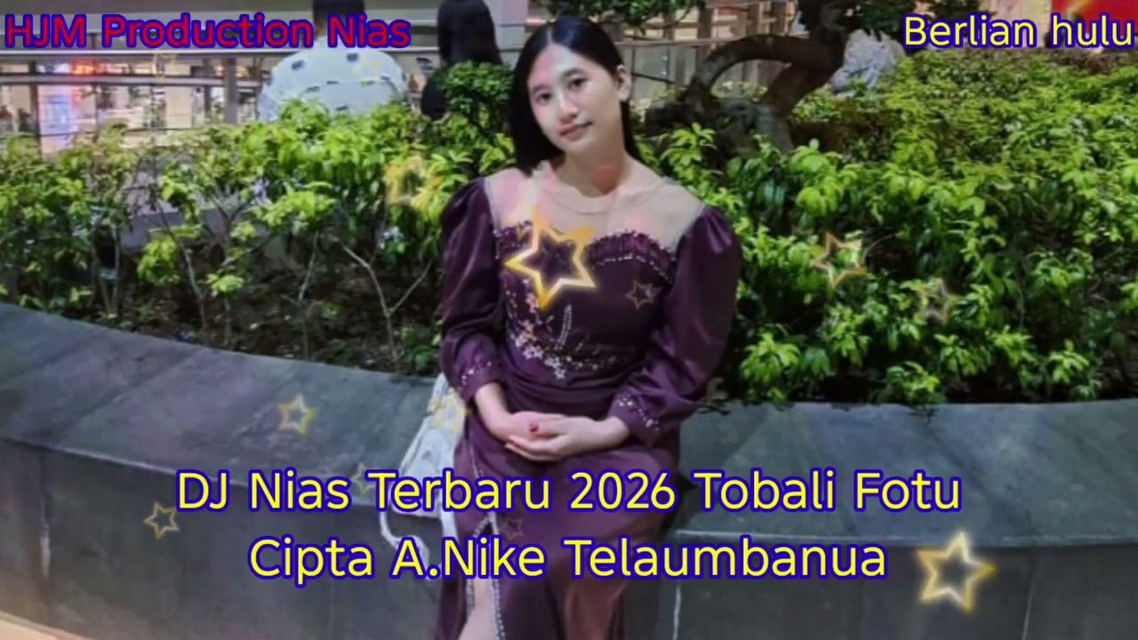 DJ Nias Terbaru 2026 Tobali Fotu (Cipta A.Nike Telaumbanua) 
