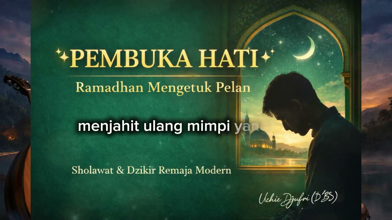 Pembuka Hati | Nasheed Syahdu untuk Ramadhan D'B'S Cipt Uchie Djufri