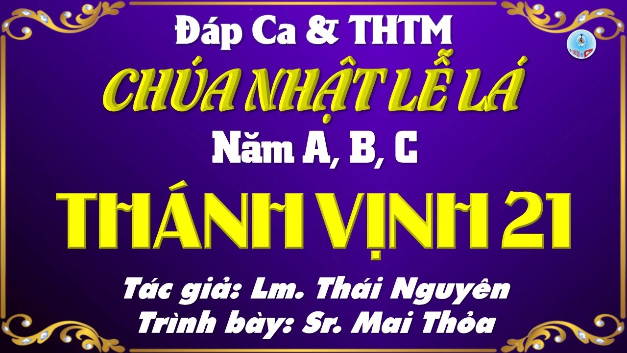 Đáp Ca & THTM Chúa Nhật Lễ Lá Năm A, B, C Hai Bè Của Lm. Thái Nguyên