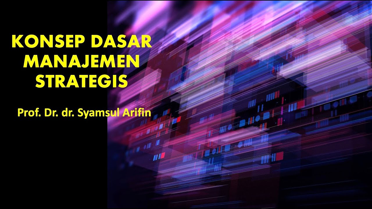Konsep Dasar Manajemen Strategis