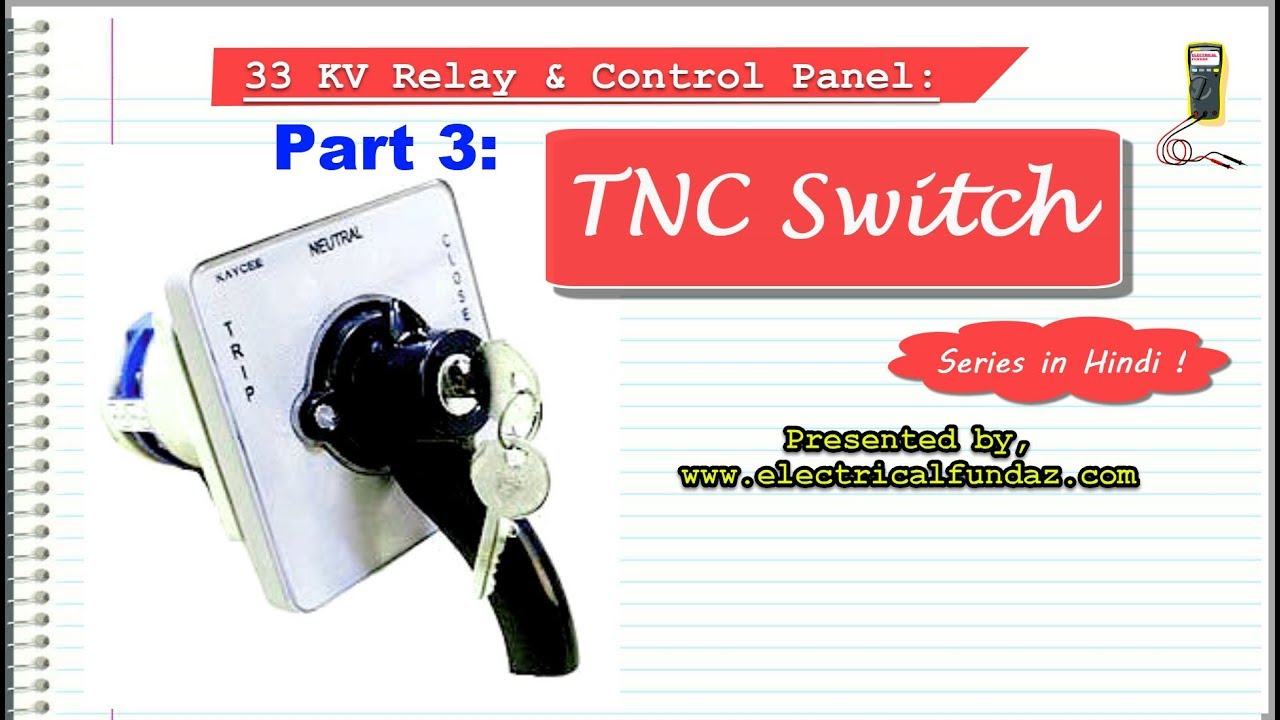 TNC Switch Wiring - Part 3 of 33 KV Relay/Control Panel Series in Hindi !!! # electricalfundaz