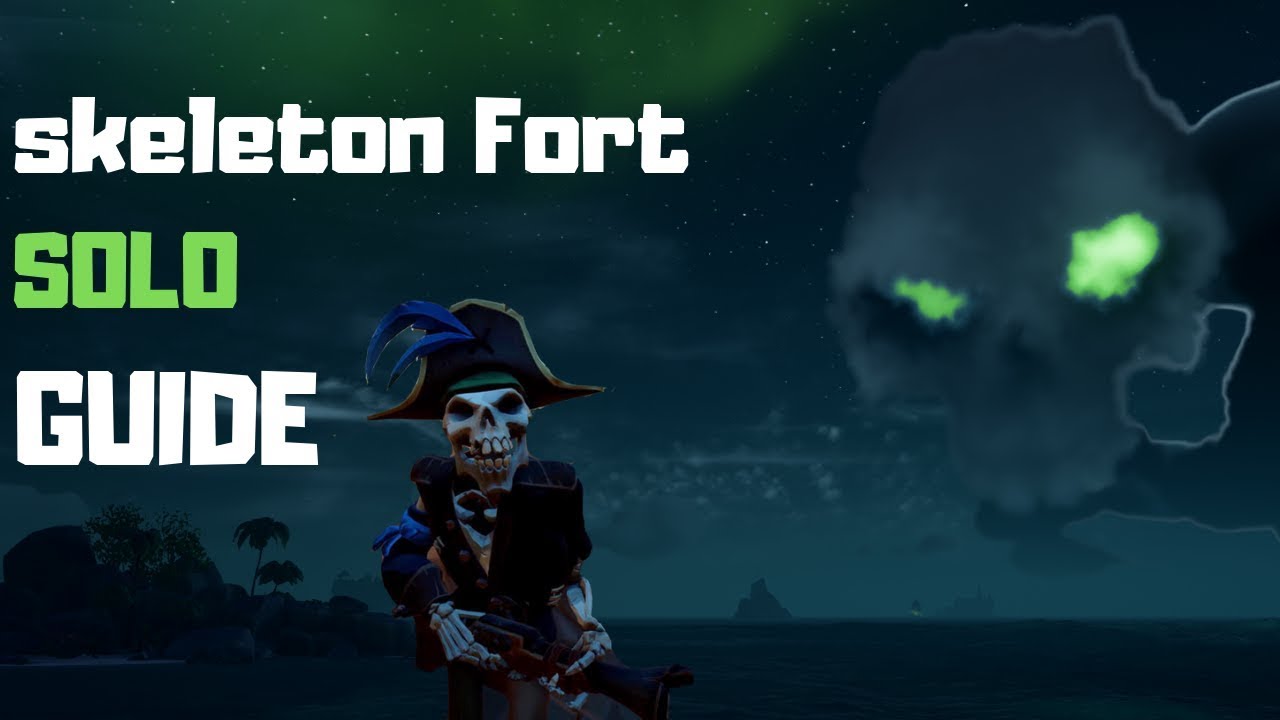 Sea of Thieves: How to solo a skeleton fort GUIDE + tips and tricks