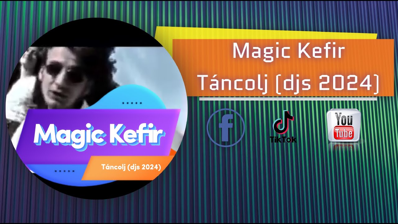 Magic Kefir - Táncolj (djsinyo 2024)