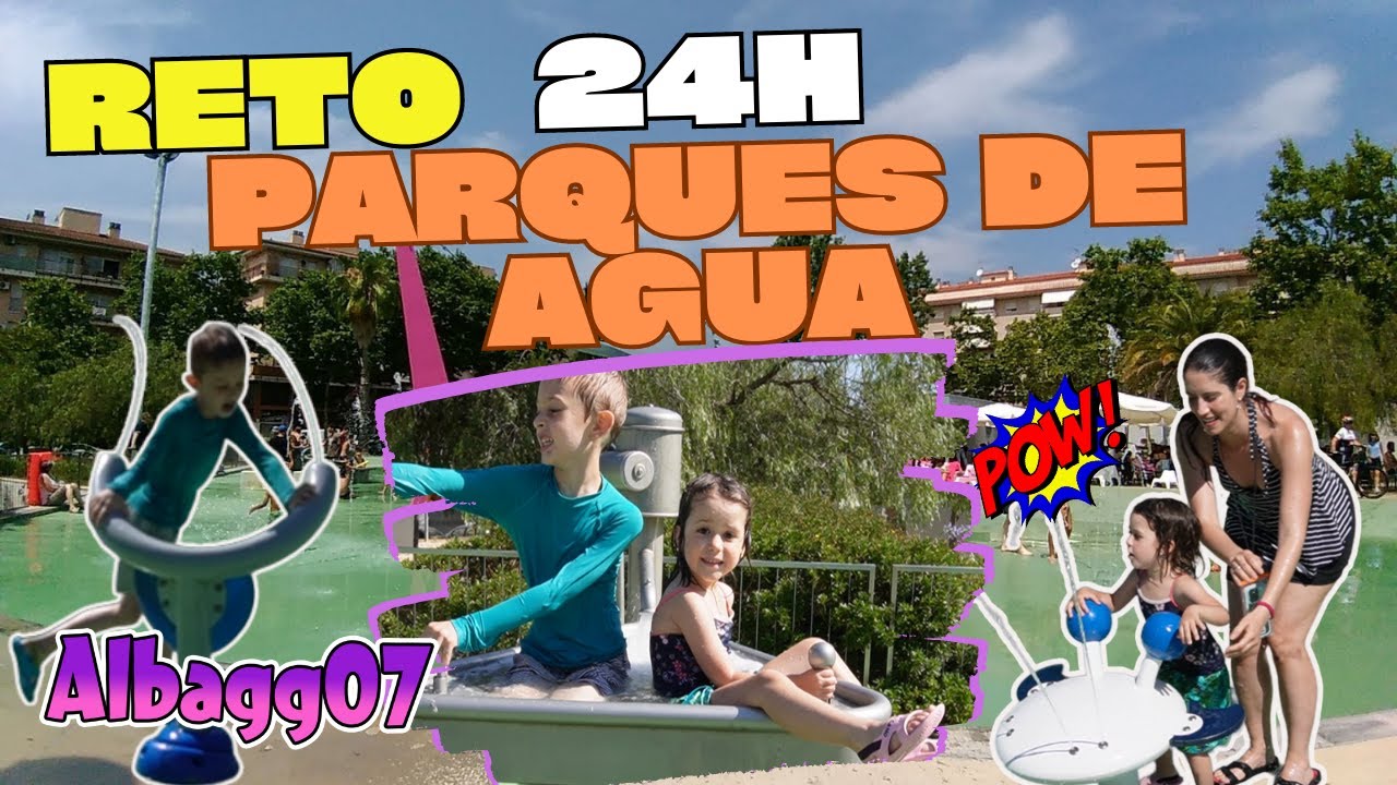 Reto 24h Parques de Agua 💦 💦 💦