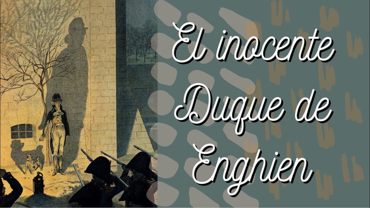 El inocente Duque de Enghien