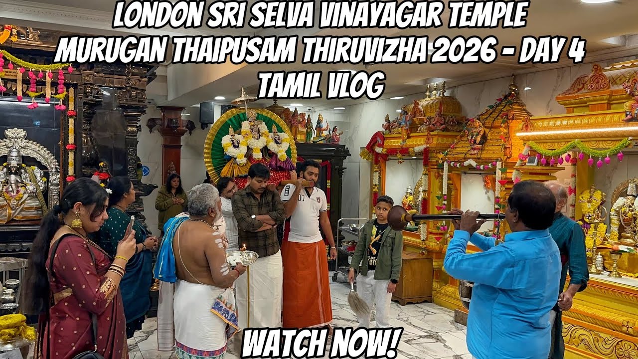 Murugan Thaipusam Thiruvizha 2026 Day 4 | London Sri Selva Vinayagar Temple | Tamil Vlog