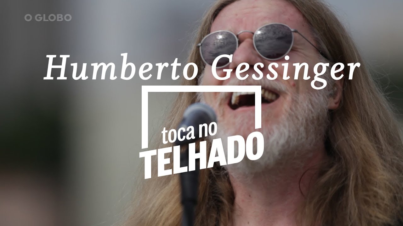 Humberto Gessinger | TOCA NO TELHADO | 'Somos quem podemos ser' e 'Pra caramba'