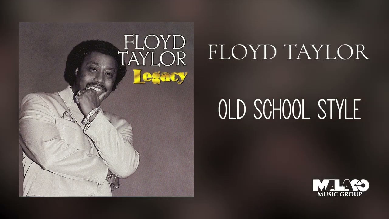 Floyd Taylor - Old School Style