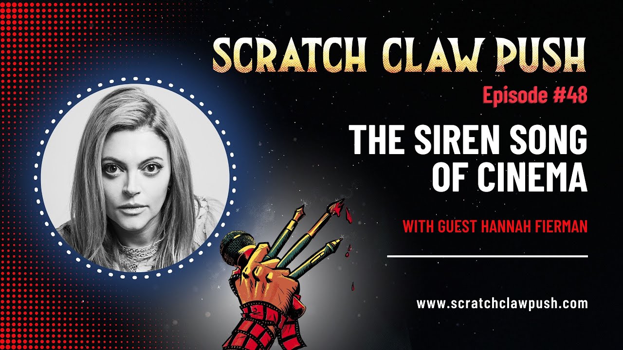 The Siren Song of Cinema (with Hannah Fierman | Actor, Director, Producer)