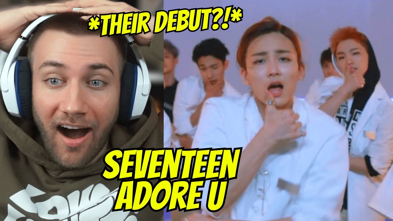 WHERE IT ALL STARTED!! SEVENTEEN(세븐틴) Adore U MV + Dance Practice Reaction