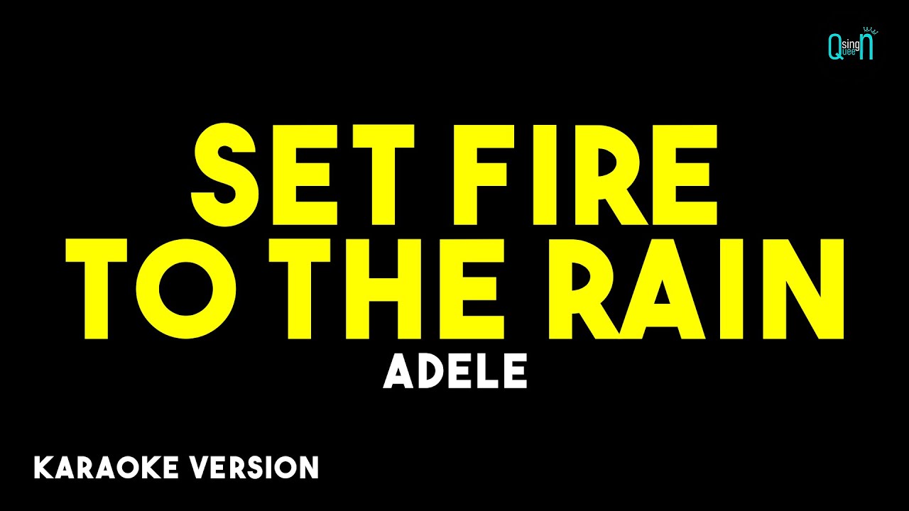 Set Fire To The Rain - Adele ( Karaoke Version )