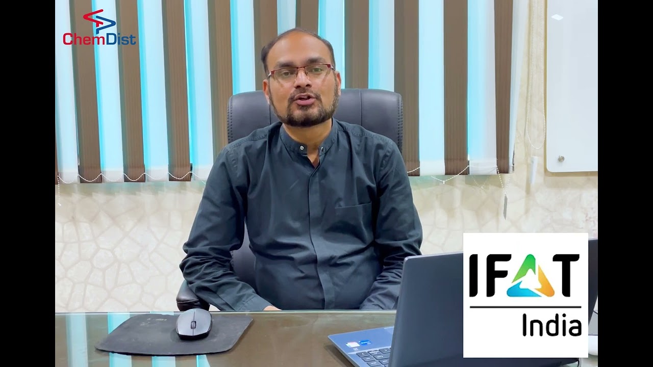 Mr. Tushar Wagh, Director, Chemdist invites you to visit IFAT India 2023 | Chemdist Group