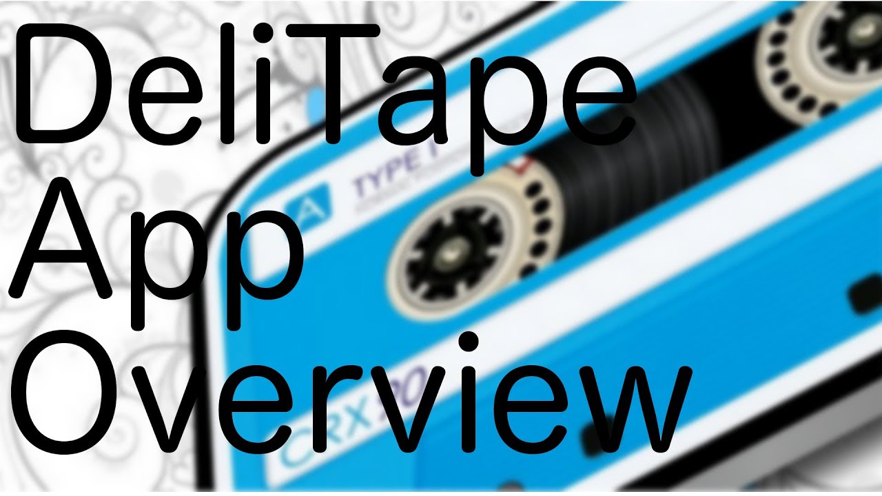 DeliTape App Overview