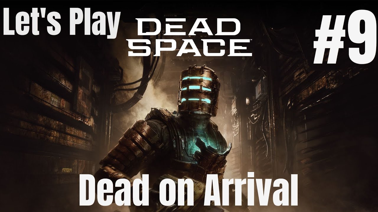 Dead on Arrival › Dead Space: Remastered - Let's Play