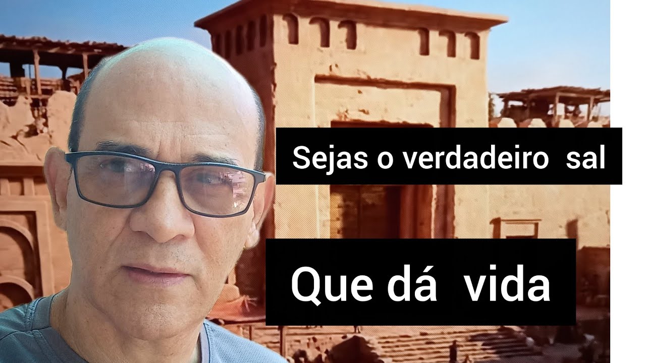 SEJAS O VERDADEIRO SAL