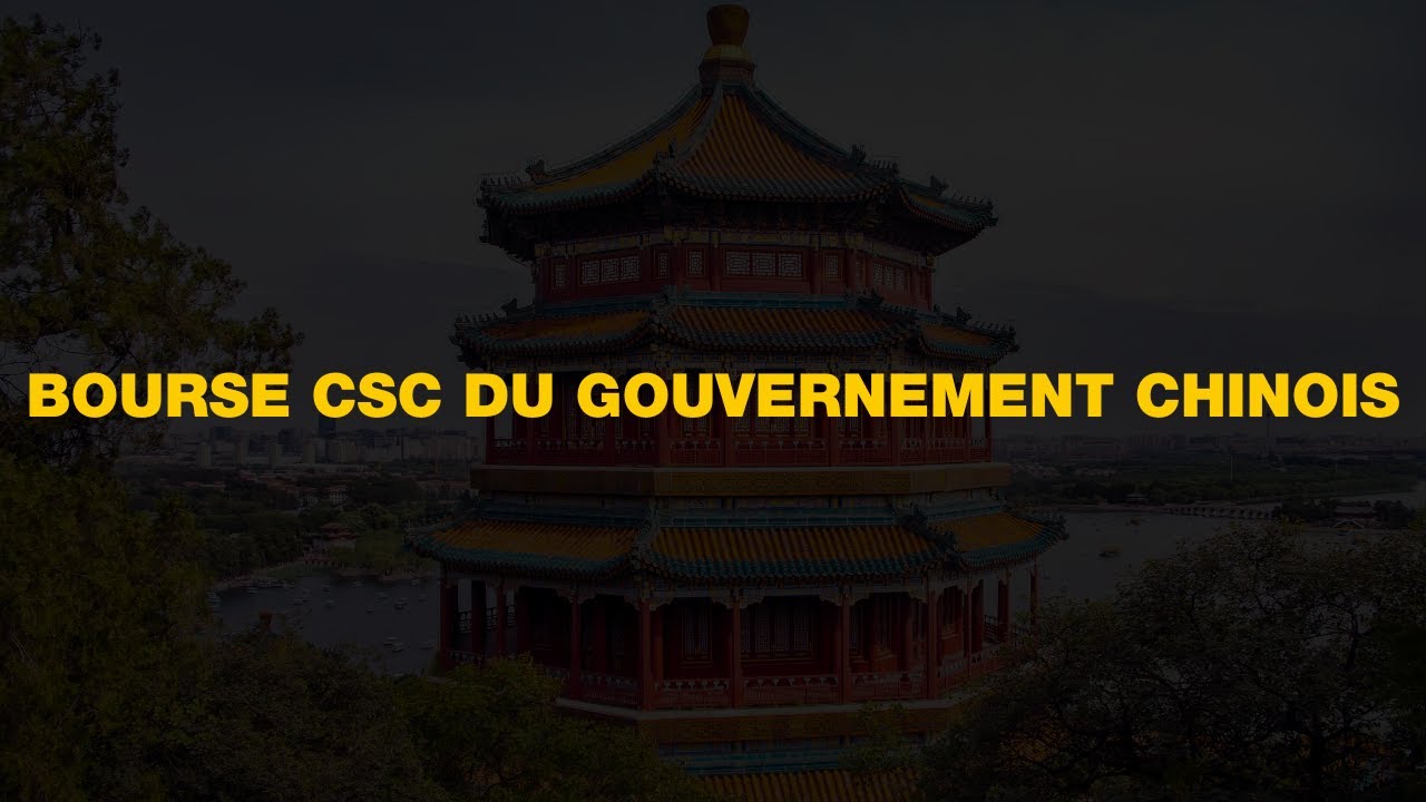 BOURSE CSC DU GOUVERNEMENT CHINOIS : ÉTUDIER GRATUITEMENT EN CHINE 
