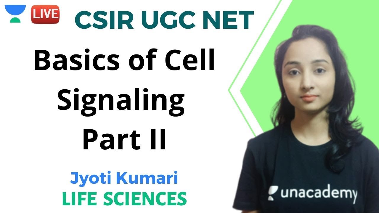 Basics of Cell Signaling - Part II | Life Sciences | Unacademy Live - CSIR UGC NET | Jyoti Kumari