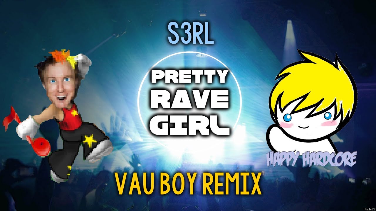 S3RL - Pretty Rave Girl (Vau Boy Remix)