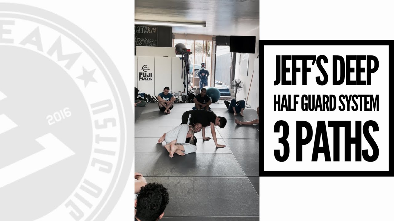 Uncle Jeff’s Deep Half Guard System - 3 paths - Monterey ca - Jiujitsu
