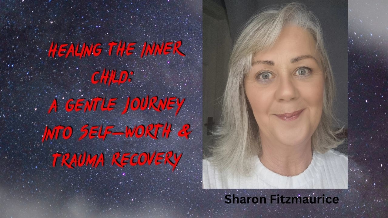 Healing the Inner Child: A Gentle Journey into Self-Worth & Trauma Recovery
