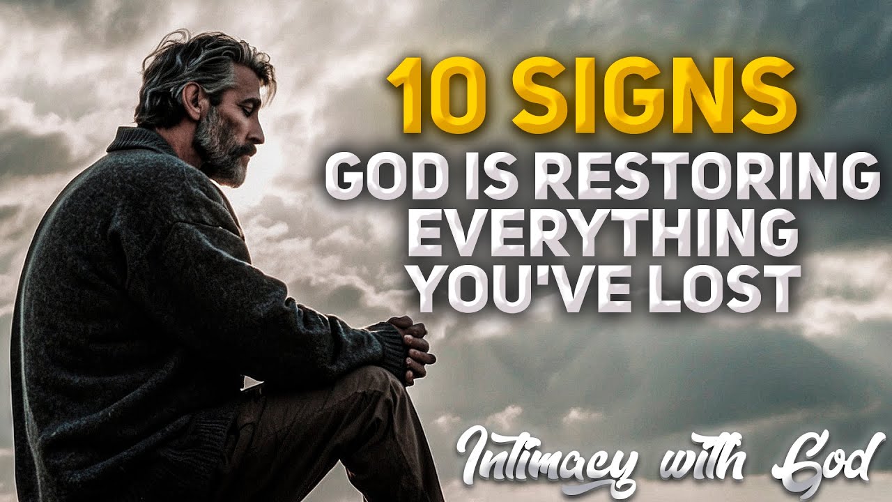 10 Signs That God Is Restoring Everything You've Lost (Christian Motivation)
