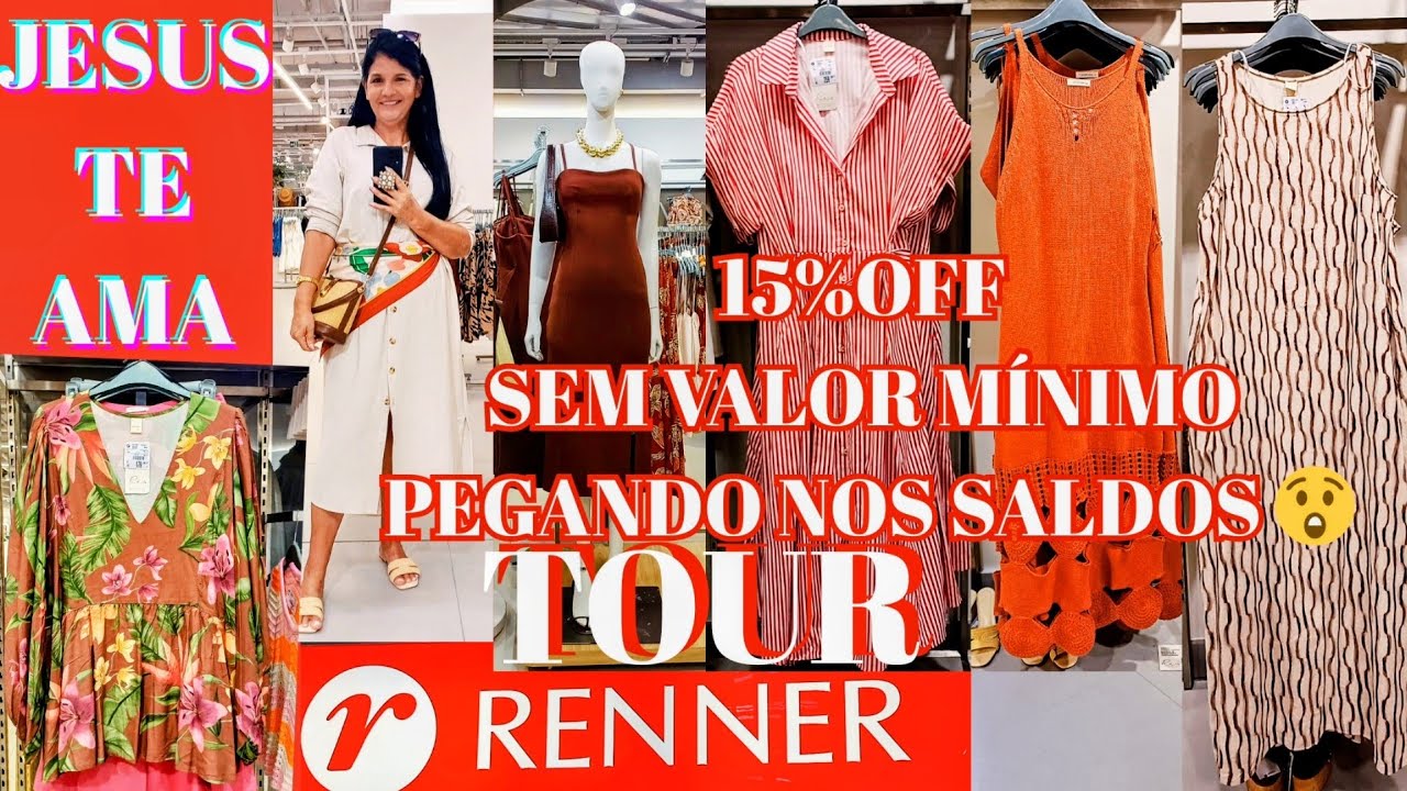 TOUR NA RENNER NOVIDADES 15%OFF SEM VALOR MÍNIMO PEGANDO NOS SALDOS/CUPOM ROSOARES 