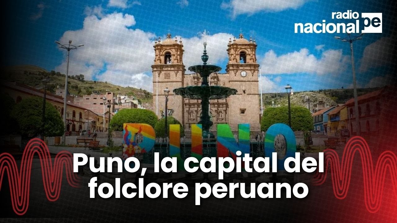 Puno, la capital del folclore peruano