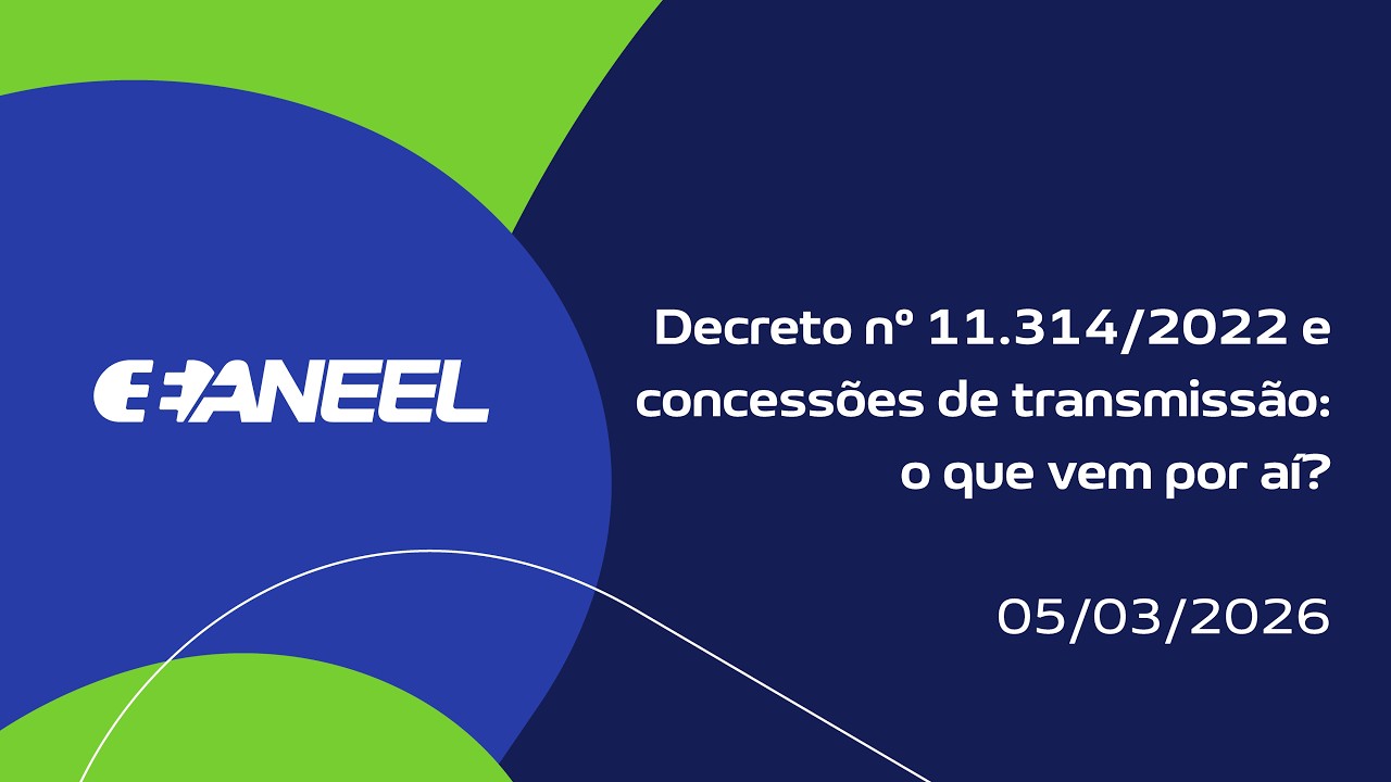 Decreto nº 11.314/ 2022 e concessões de transmissão o que vem por aí?