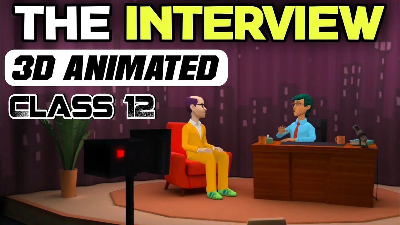 THE INTERVIEW CLASS12 / 3D ANIMATED / FLAMINGO CHAPTER-7 / Summary 2022 / in Hindi