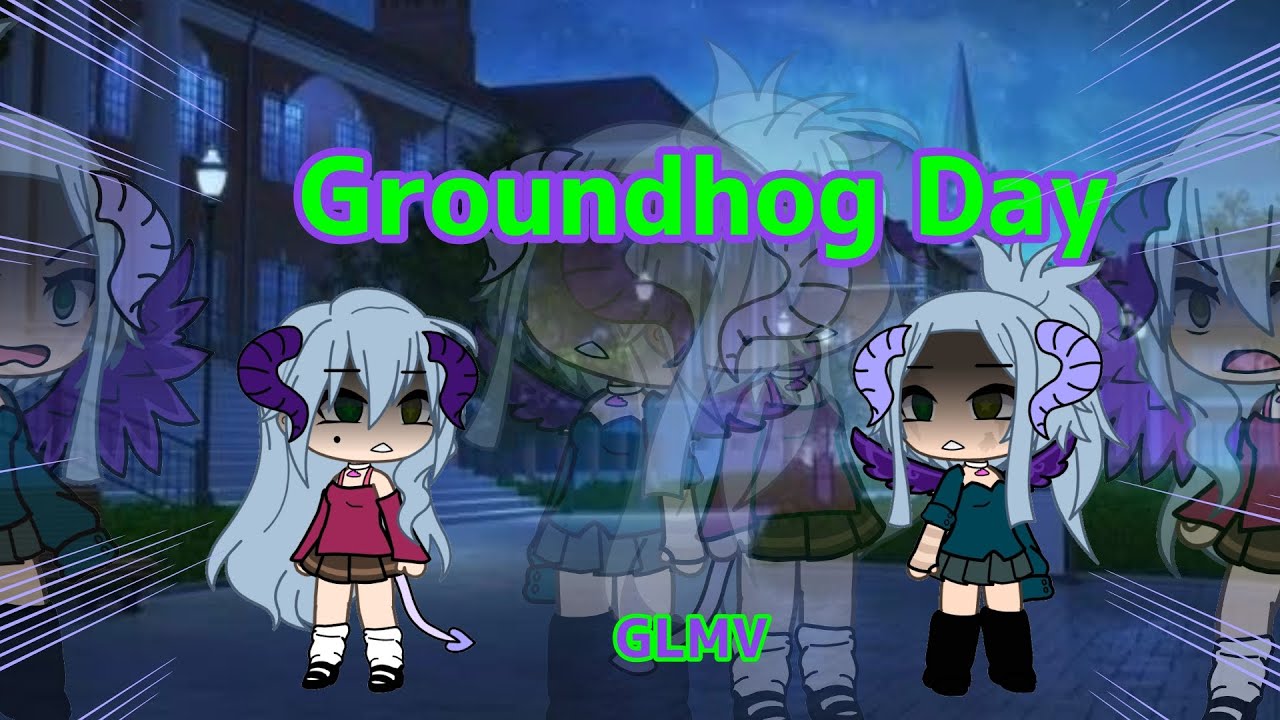 Groundhog Day || Gacha Life Music Video || GLMV || OG!!