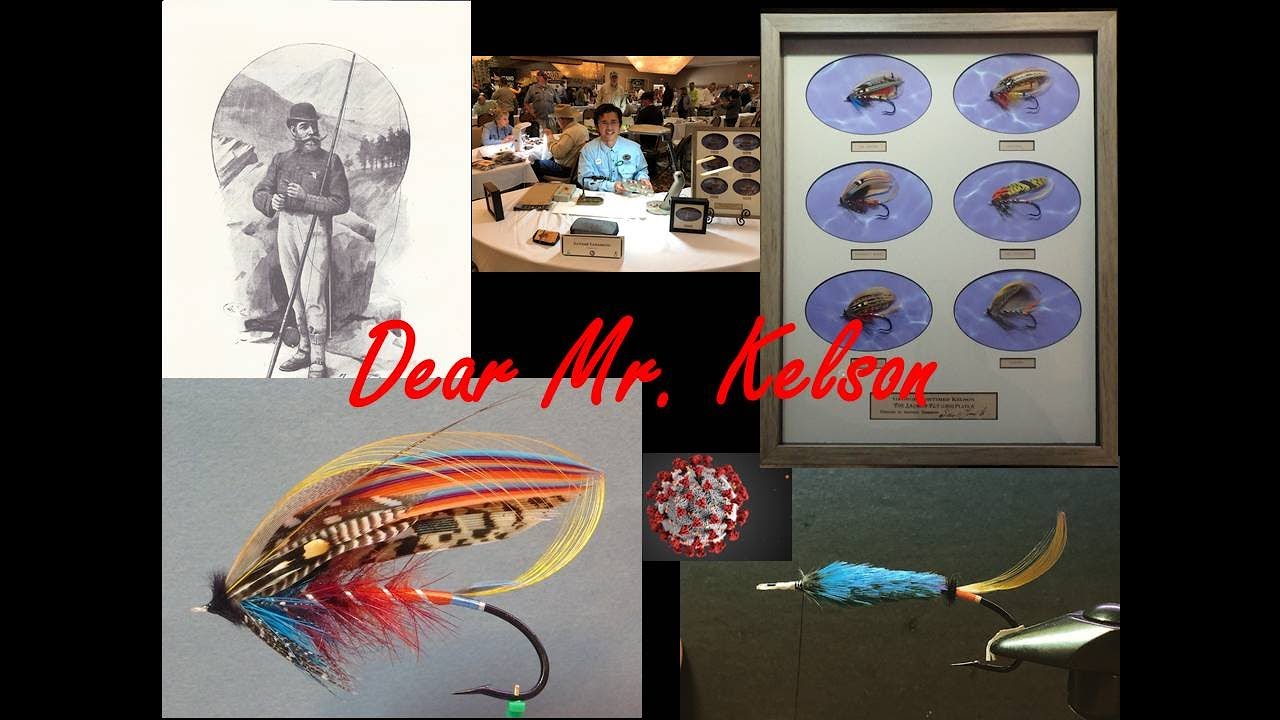 Dear Mr. Kelson: A Chronicle of Dressing 52 Salmon Flies of 8 Colored Plates in 