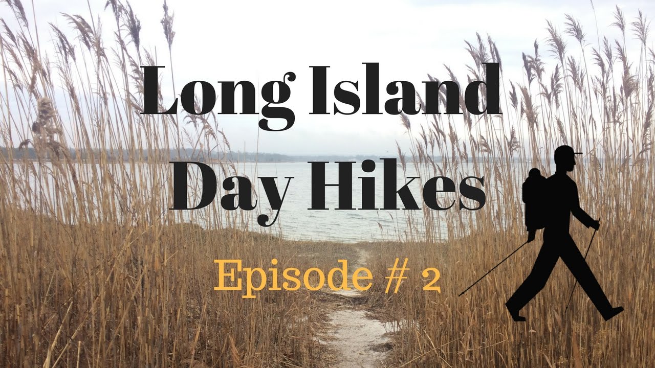 Long Island Day Hikes Episode #2