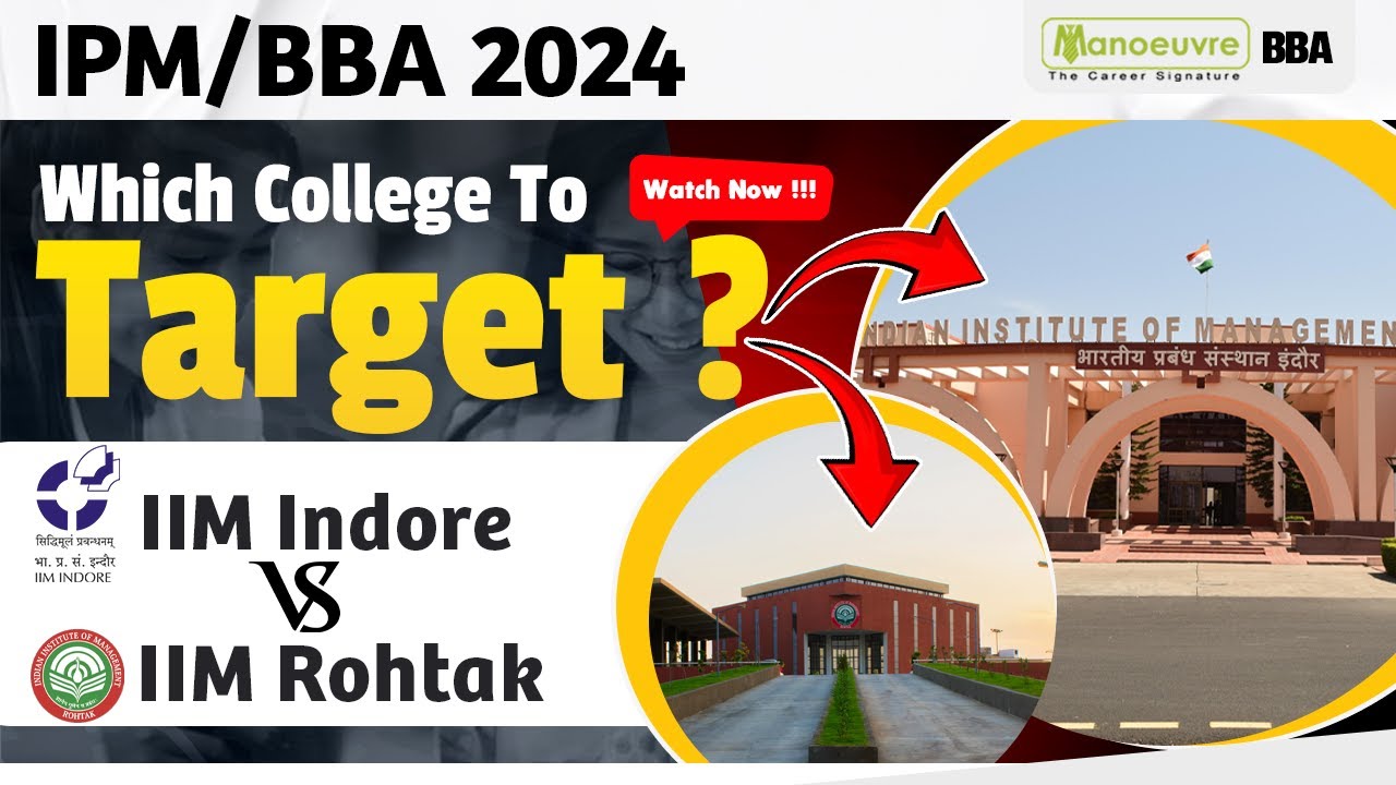 IPM/BBA 2024 - IIM Indore VS IIM Rohtak | Which College To Target ? | IPMAT | #bba #ipmat #iim