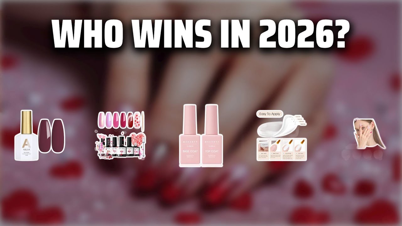 The Top 5 Best Gel Polish in 2026 - Must Watch Before Buying!