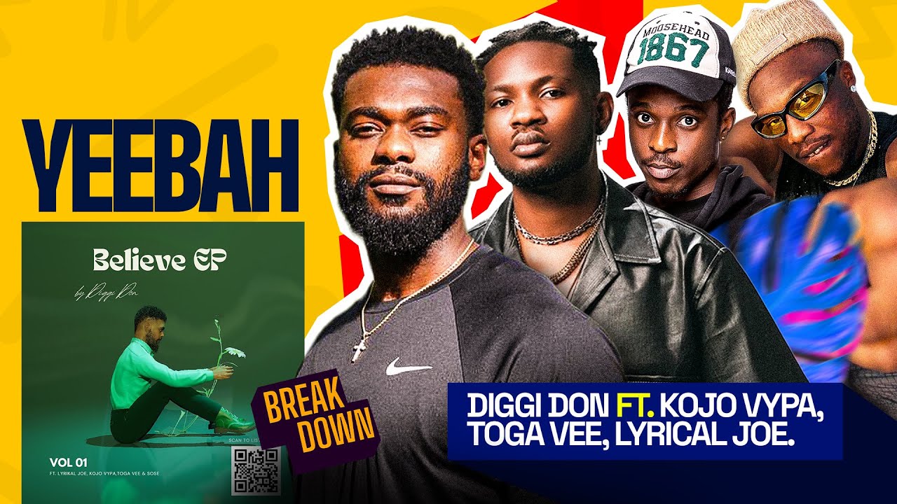 Diggi Don x Lyrical Joe x Toga Vee x Kojo Vypa | Yeebah
