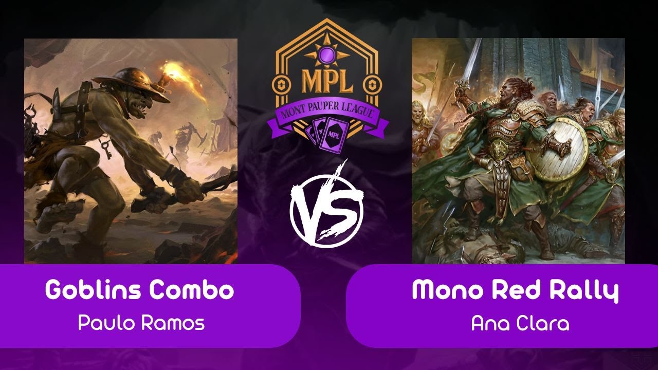 [Mont Pauper League] Goblins Combo VS Mono Red Rally (R 04 - 19/07/2025)