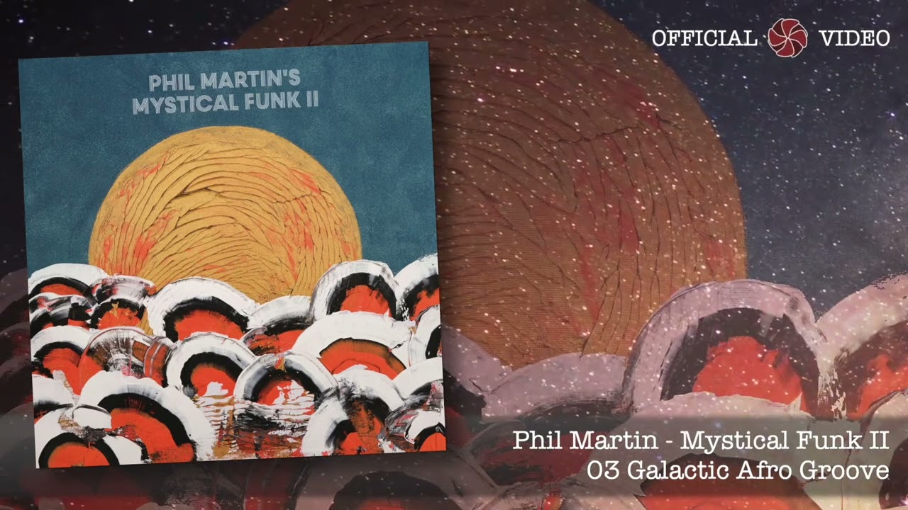 Phil Martin Mystical Funk II - Galactic Afro Groove