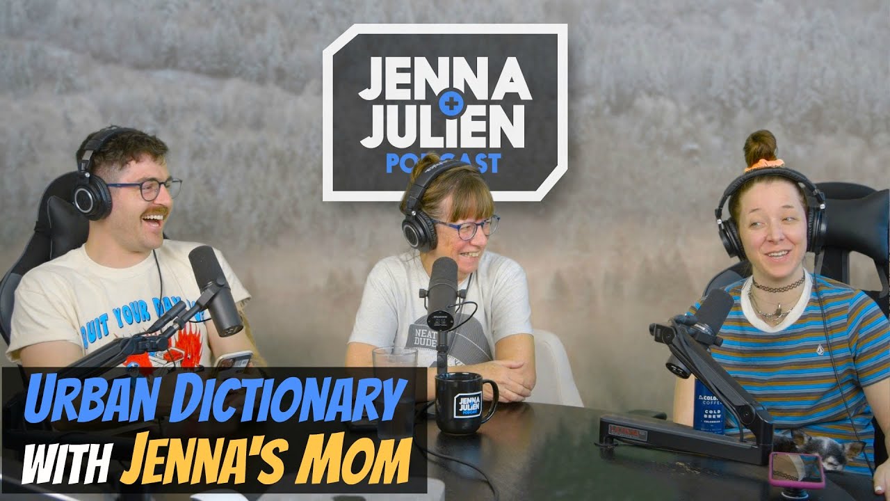 Podcast #267 -  Urban Dictionary with Jenna’s Mom
