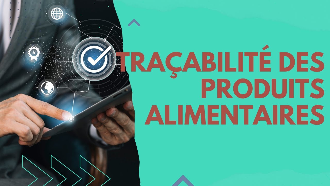 Tra&ccedil;abilit&eacute; des Produits Alimentaires