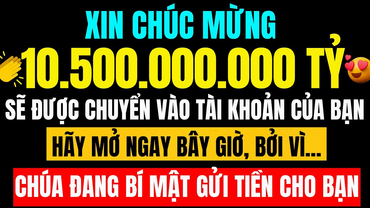 😍 Bạn Sẽ Nhận Được Số Tiền Bất Ngờ Vào Tài Khoản Ngân Hàng Của Mình! Hãy Mở Ngay. Lời Chúa Hằng Ngày