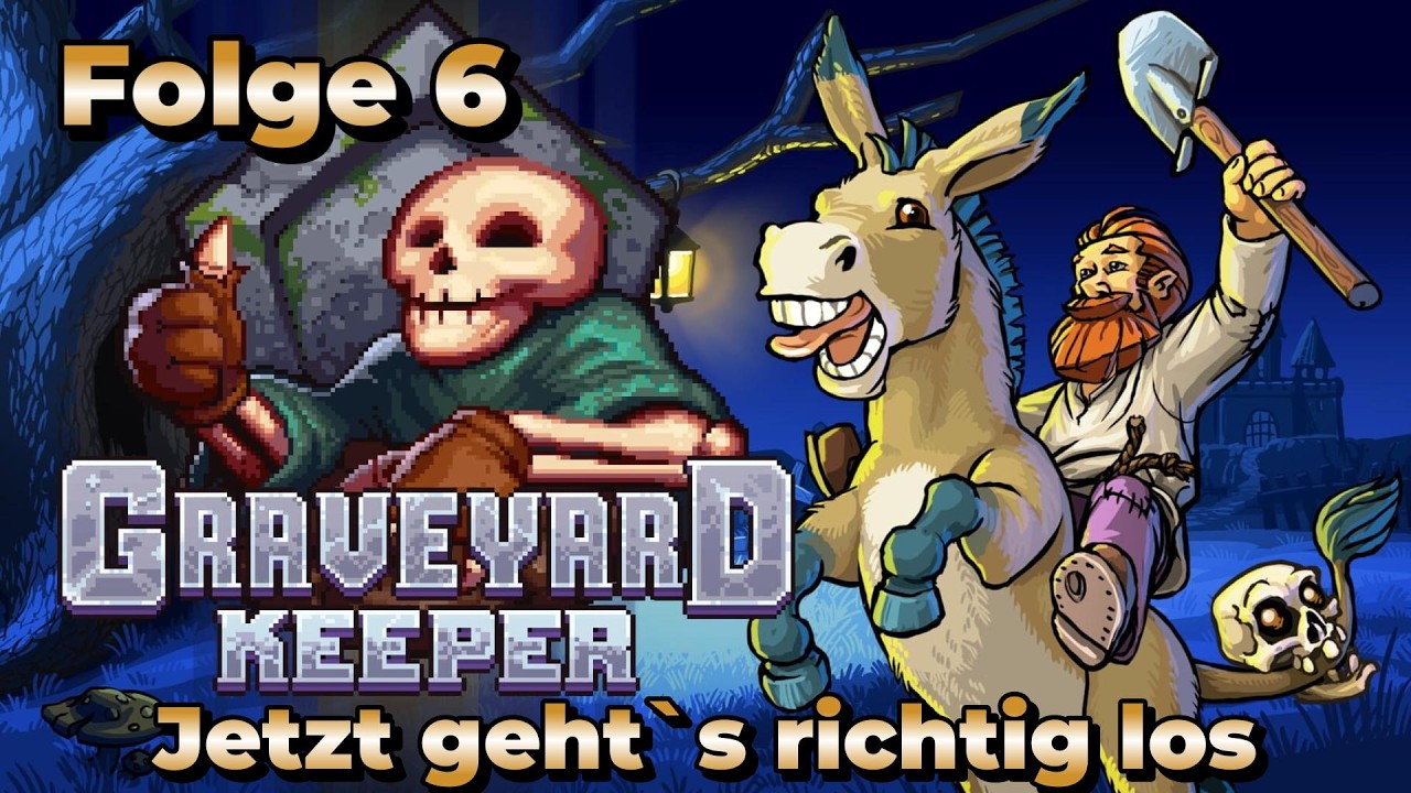 Graveyard Keeper Folge 6 Jetzt geht`s richtig los