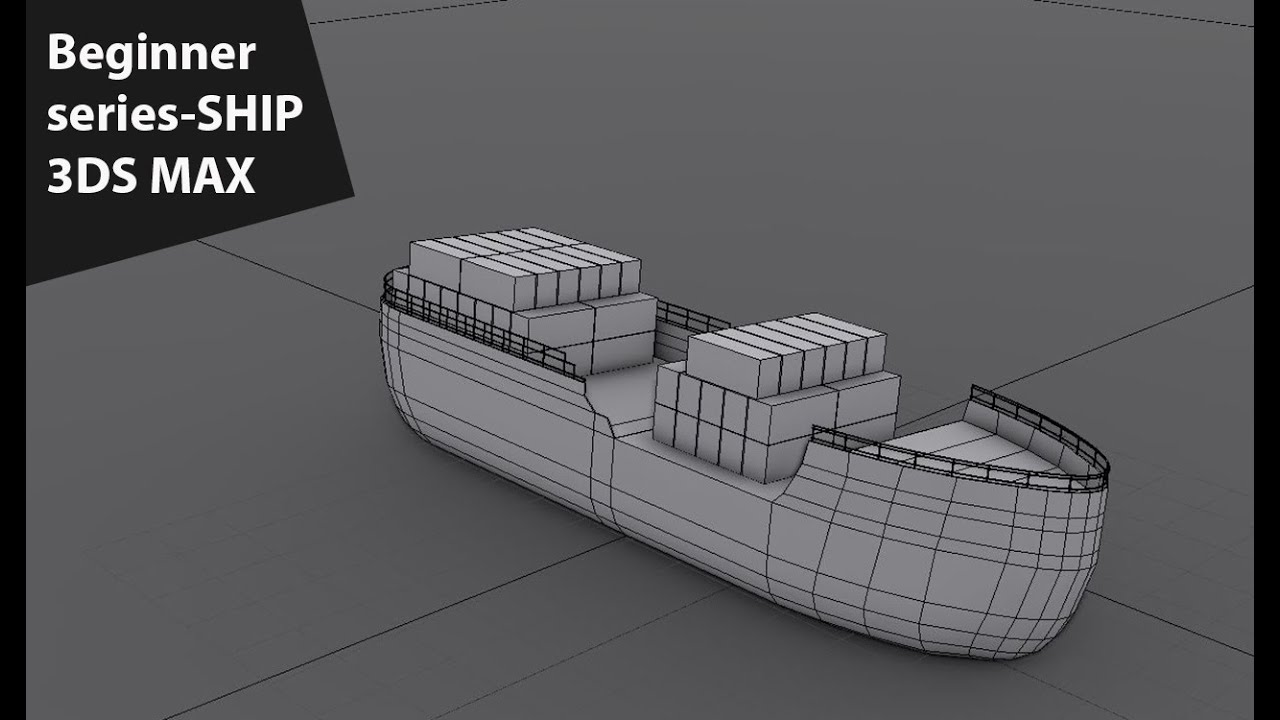 3DS MAX BEGINNER SERIES - SHIP - PART - 2