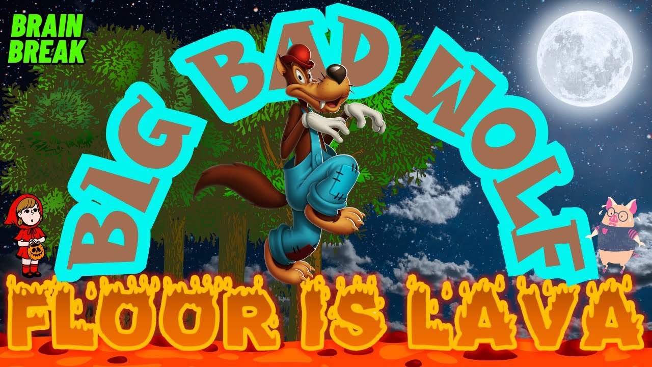 BIG BAD WOLF FLOOR IS LAVA EXERCISE BRAIN BREAK FOR KIDS RUN | KIDS VIDEOS FOR KIDS