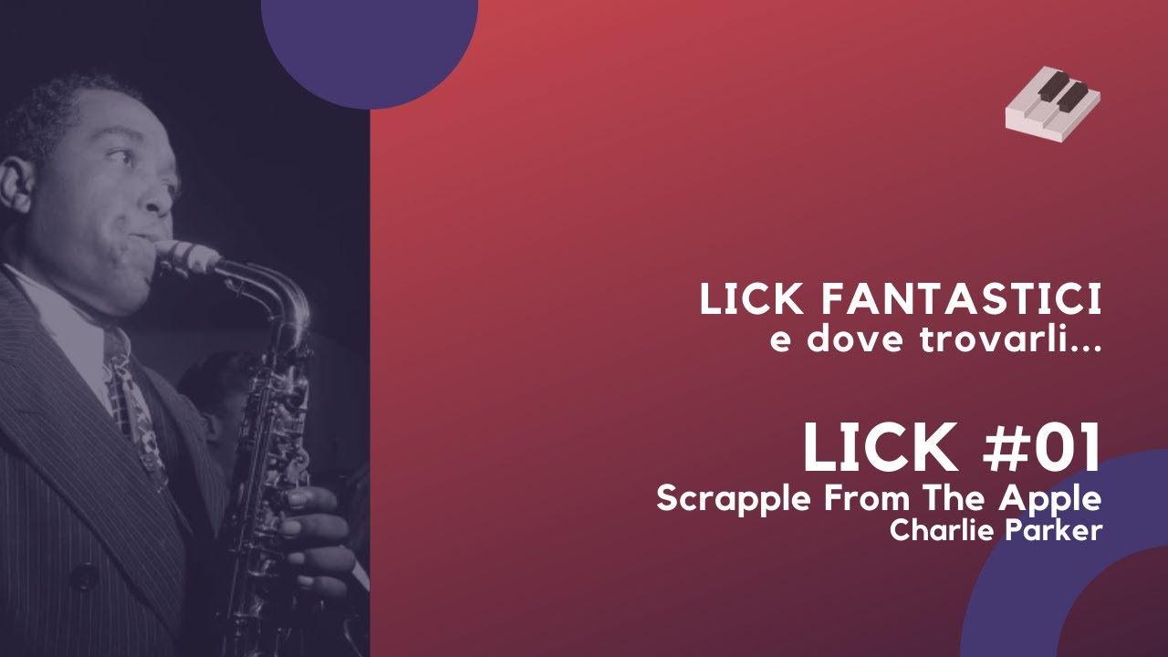Improvvisazione Jazz - Lick #01 - Scrapple From The Apple - Charlie Parker (1948)