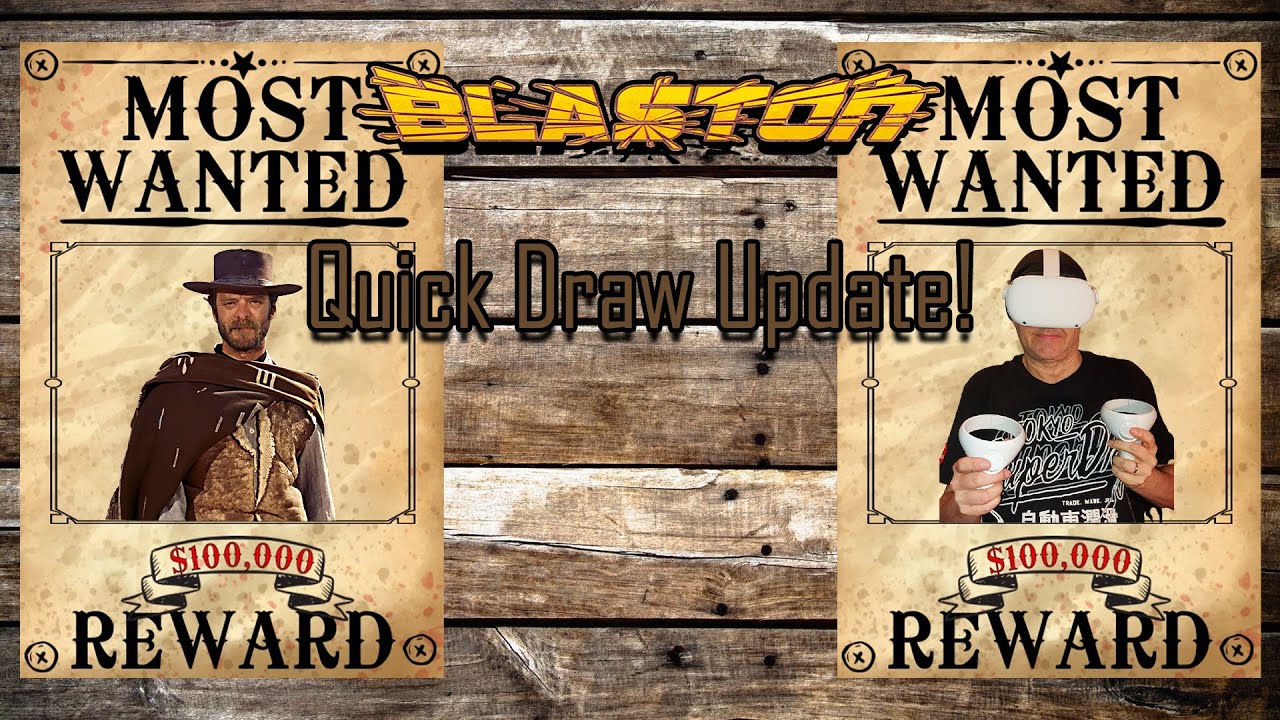 BLASTON - Quick Draw Update with VR LEDGE PD! // Wicky Wicky Wild West!